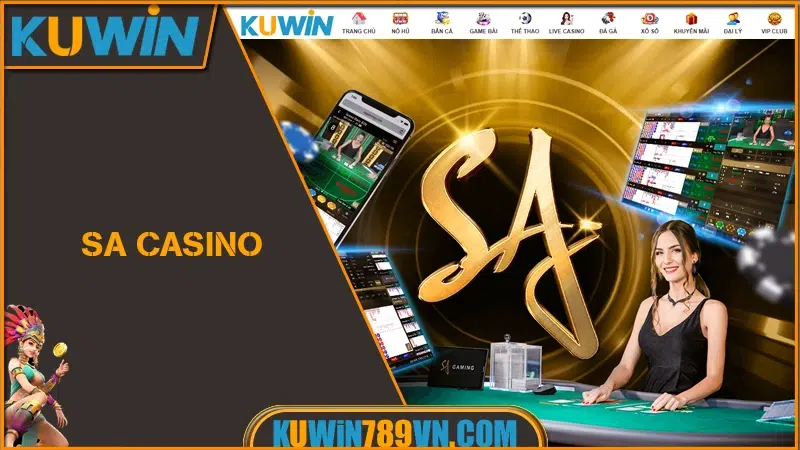 Casino KUWIN Cuốn Hút Với Hơn 15 Sảnh Hàng Đầu 8 SA CASINO
