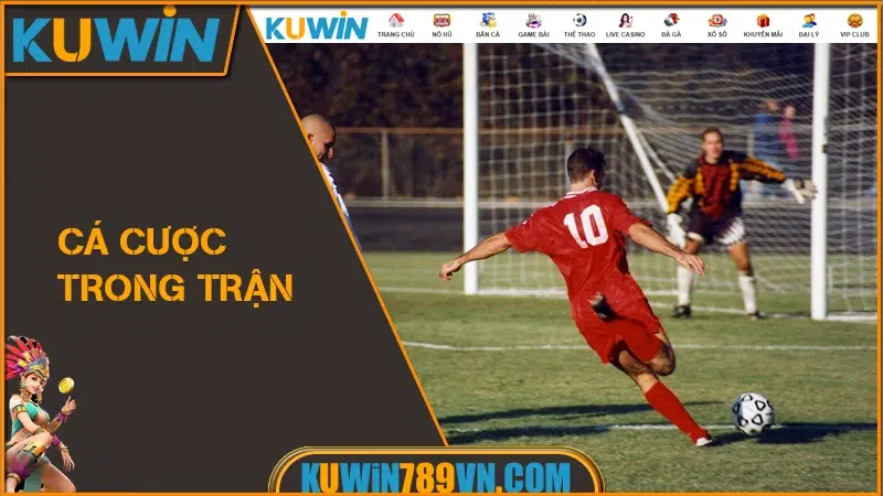Thể Thao KUWIN Nơi Hội Tụ Các Giải Đấu Hấp Dẫn Nhất 2025 8 Cá cược trong trận